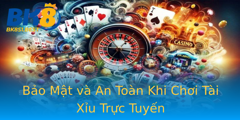 Bảo Mật và An Toàn Khi Chơi Tài Xỉu Trực Tuyến Bảo Mật và An Toàn Khi Chơi Tài Xỉu Trực Tuyến