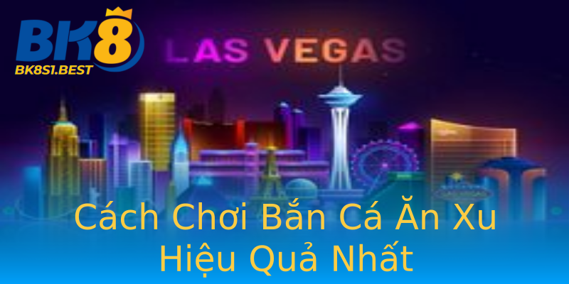 Cách Chơi Bắn Cá Ăn Xu Hiệu Quả Nhất Cách Chơi Bắn Cá Ăn Xu Hiệu Quả Nhất