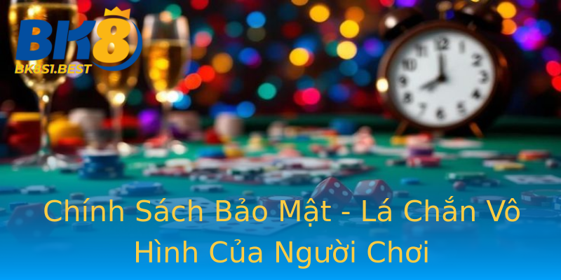 Chính Sách Bảo Mật - Lá Chắn Vô Hình Của Người Chơi