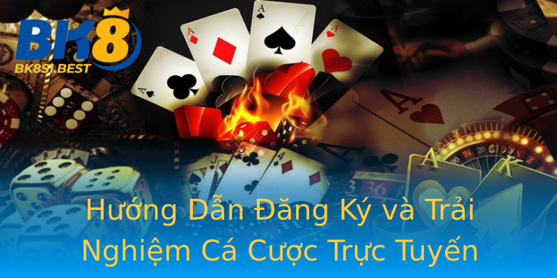 Hướng Dẫn Đăng Ký và Trải Nghiệm Cá Cược Trực Tuyến