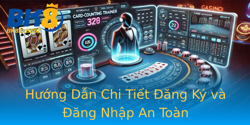 Hướng Dẫn Chi Tiết Đăng Ký và Đăng Nhập An Toàn