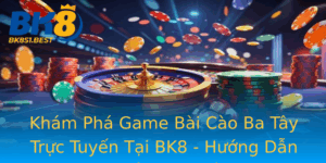 Kham Pha Game Bai Cao Ba Tay Truc Tuyen Tai Bk8 Huong Dan Chi Tiet Tu A En Z