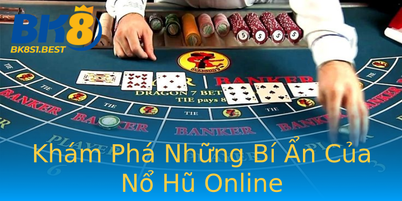 Khám Phá Những Bí Ẩn Của Nổ Hũ Online Khám Phá Những Bí Ẩn Của Nổ Hũ Online