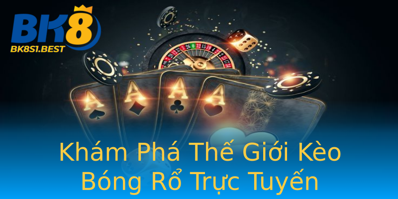 Khám Phá Thế Giới Kèo Bóng Rổ Trực Tuyến Khám Phá Thế Giới Kèo Bóng Rổ Trực Tuyến