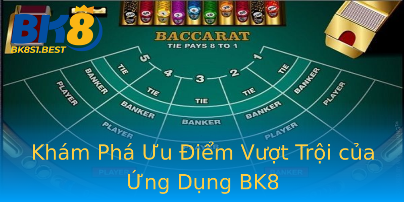 Khám Phá Ưu Điểm Vượt Trội của Ứng Dụng BK8 Khám Phá Ưu Điểm Vượt Trội của Ứng Dụng BK8
