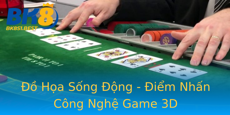 Đồ Họa Sống Động - Điểm Nhấn Công Nghệ Game 3D Đồ Họa Sống Động - Điểm Nhấn Công Nghệ Game 3D