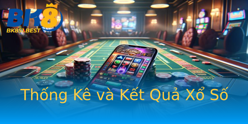 Thống Kê và Kết Quả Xổ Số