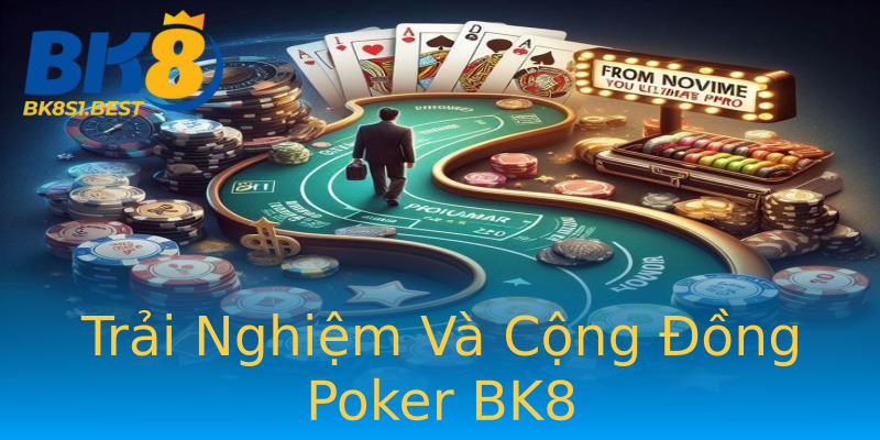 Trải Nghiệm Và Cộng Đồng Poker BK8 Trải Nghiệm Và Cộng Đồng Poker BK8