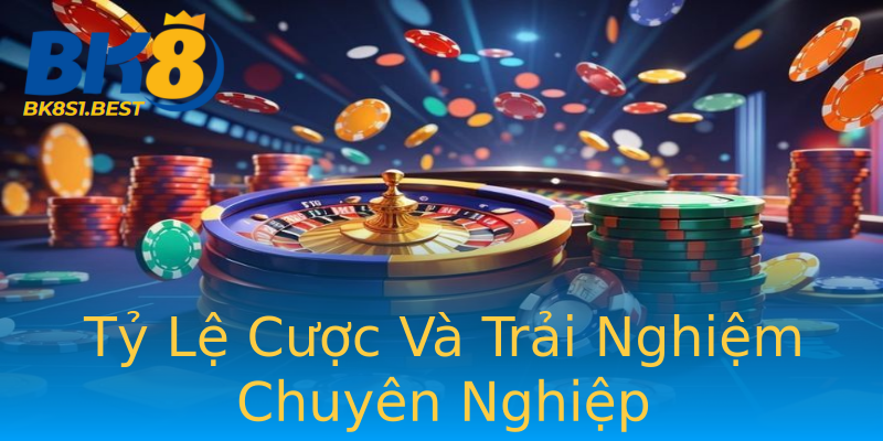 Tỷ Lệ Cược Và Trải Nghiệm Chuyên Nghiệp